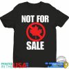 Canada Not For Sale Shirt Patriotic Statement Tee For Canadians weteeu 1 1