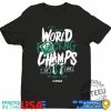 Philadelphia Eagles World Fucking Champs 2025 Tshirt