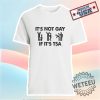 Its Not Gay If Its Tsa Shirt
