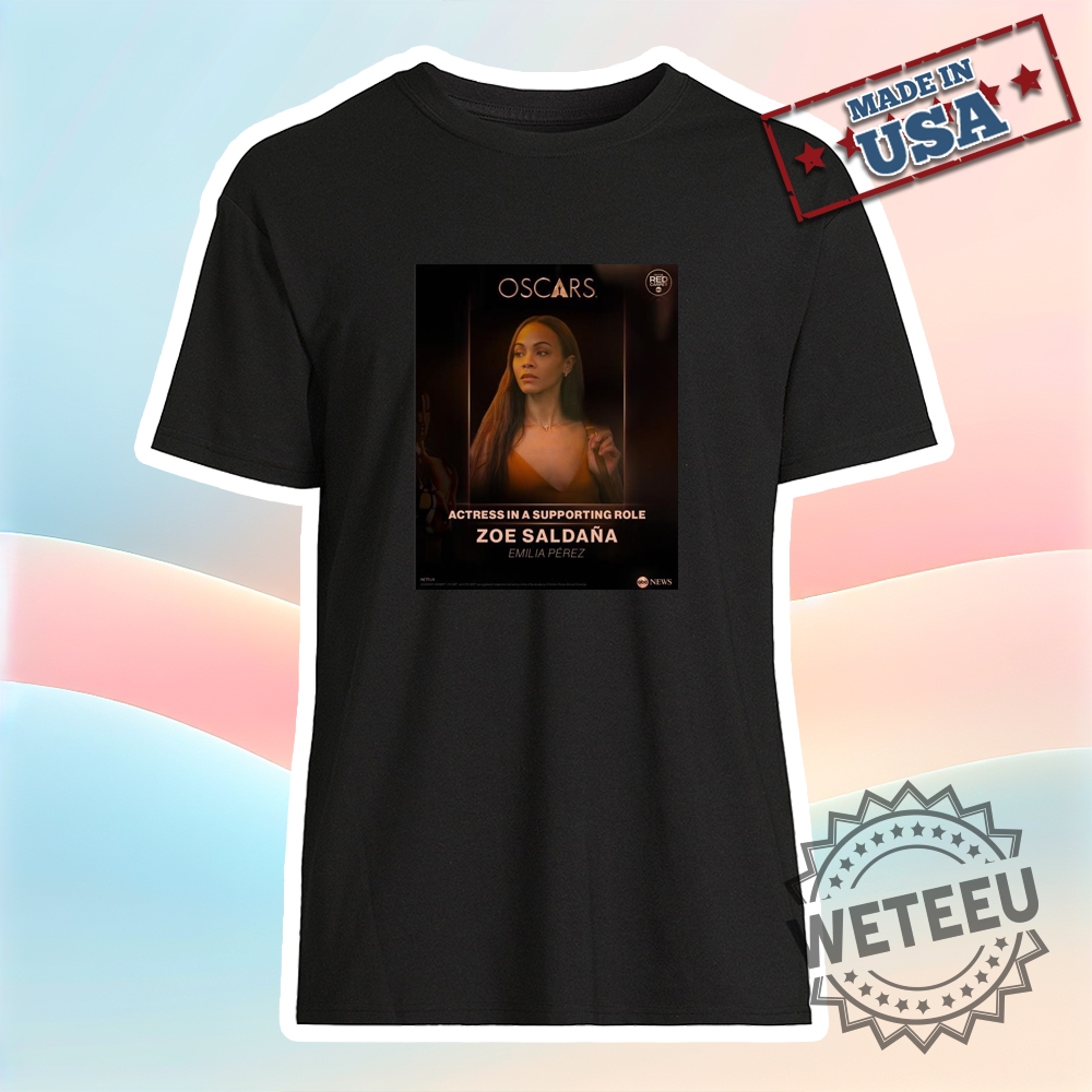 "Top 5 Must-Have T-Shirts Celebrating Iconic 2025 Events and Tours" 14 Official Poster Zoe Saldaña Wins The Oscar 97Th Academy Award For Actress In A Supporting Role In Emilia Pérez Tshirt