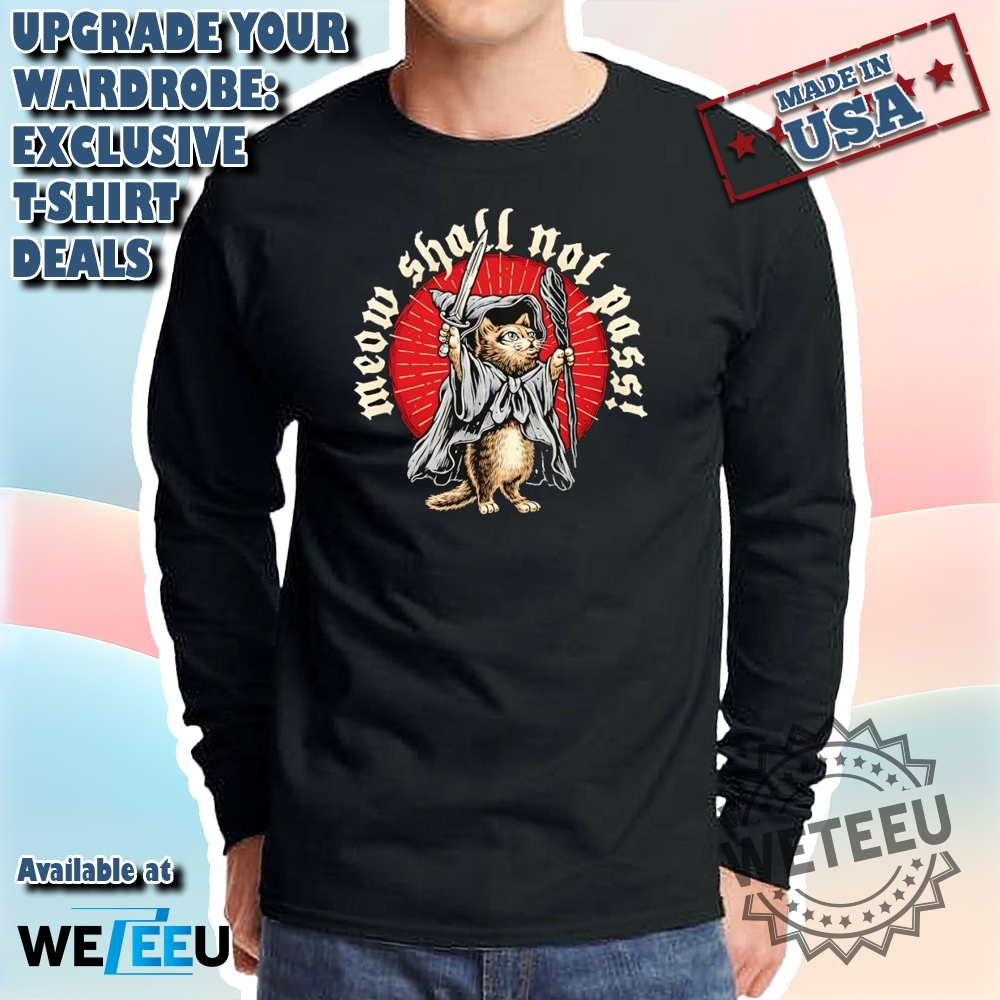 Meow Shall Not Pass Cat T-Shirt – Funny Cat Lover Tee 4 Meow Shall Not Pass Cat T-Shirt – Funny Cat Lover Tee