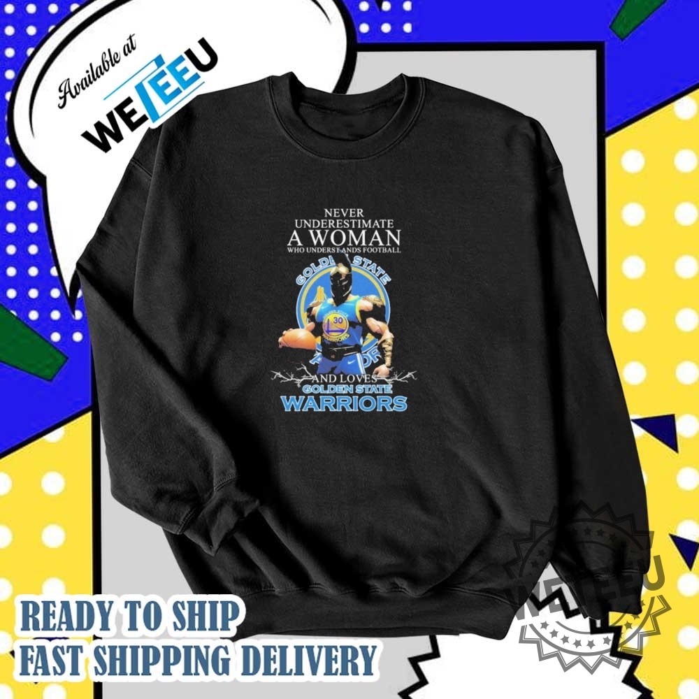 Warriors Woman Football Fan Shirt – Don’t Underestimate Her Tee 6 Warriors Woman Football Fan Shirt – Don’t Underestimate Her Tee