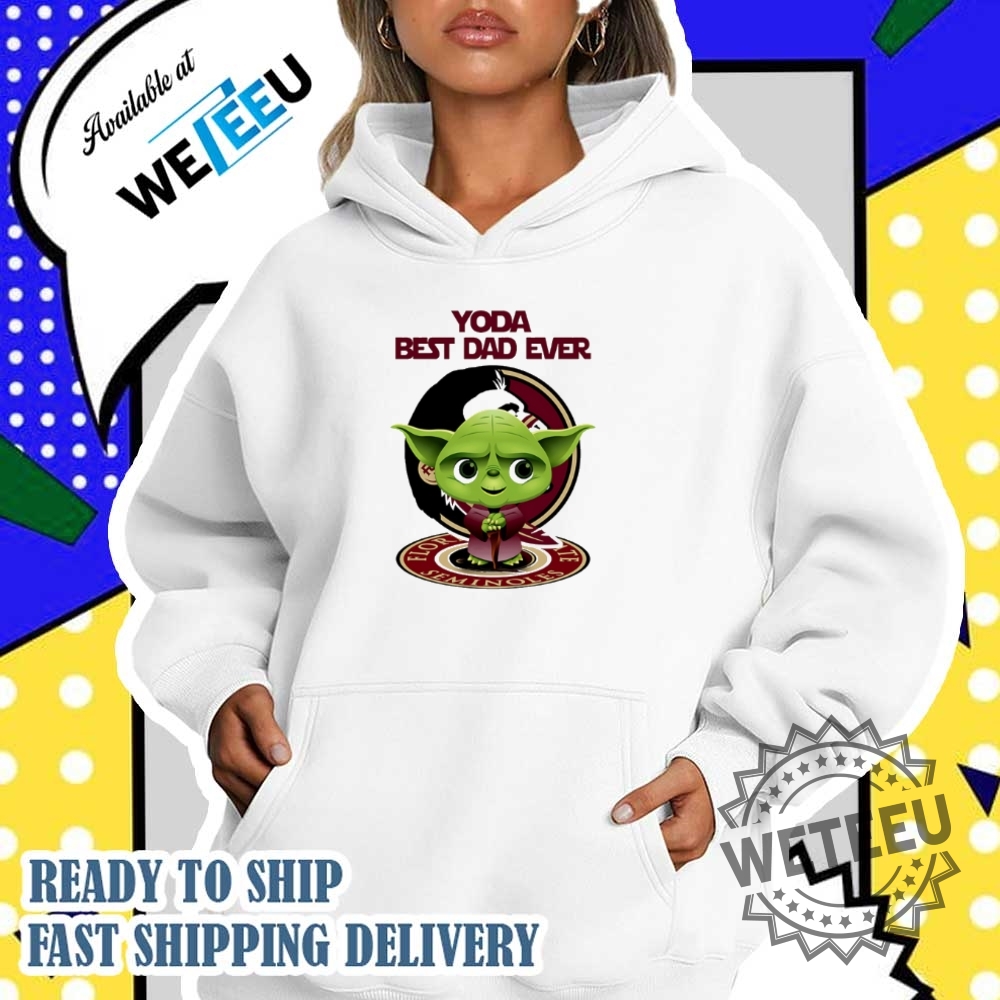 Florida State Seminoles Yoda Best Dad Ever Cute Shirt 5 Florida State Seminoles Yoda best dad ever cute shirt