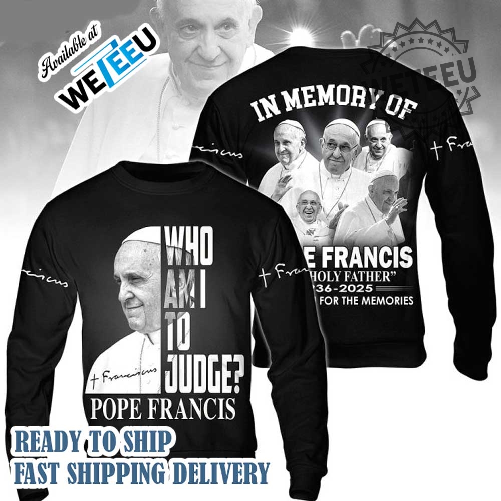 Pope Francis Memorial Tshirt In Memory Of Pope Francis 19362025 6 Pope Francis Memorial T-shirt In Memory of Pope Francis 1936-2025