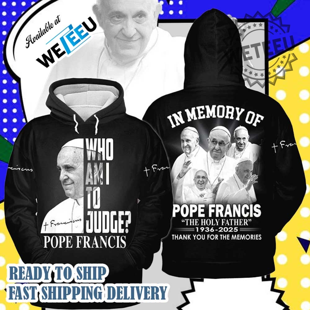 Pope Francis Memorial Tshirt In Memory Of Pope Francis 19362025 7 Pope Francis Memorial T-shirt In Memory of Pope Francis 1936-2025