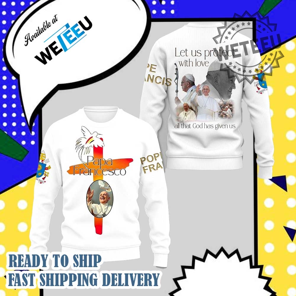 Pope Francis Tribute Tshirt Let Us Protect With Love Pope Francis Papal Cross Design 7 Pope Francis Tribute T-Shirt - Let Us Protect with Love - Pope Francis Papal Cross Design