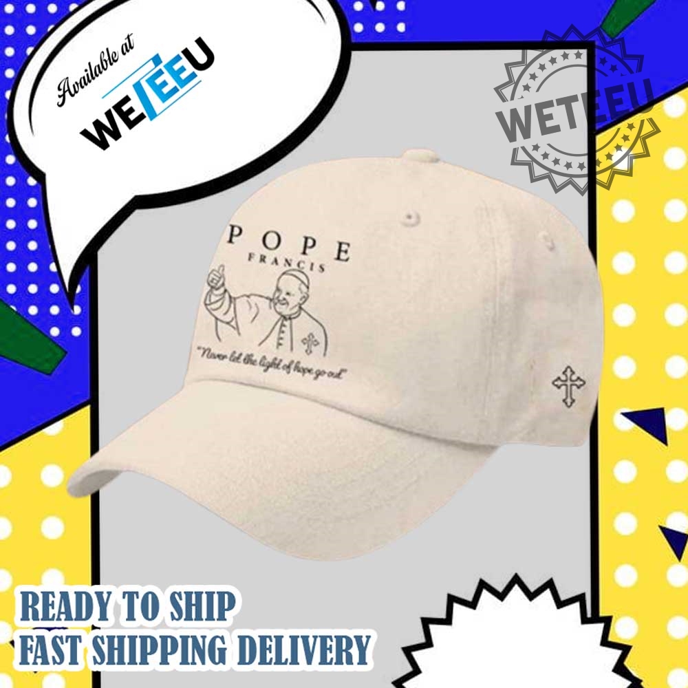 Pope Francis Never Let The Light Of Hope Go Out Hat