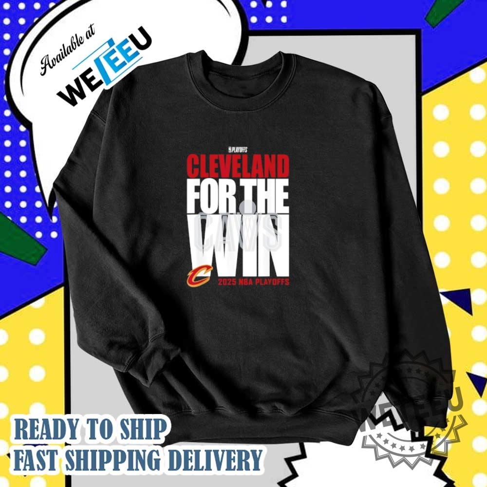 Cleveland Cavaliers For The Win 2025 Playoffs Shirt Nba Playoff Collection 5 Cleveland Cavaliers For the Win 2025 Playoffs Shirt - NBA Playoff Collection