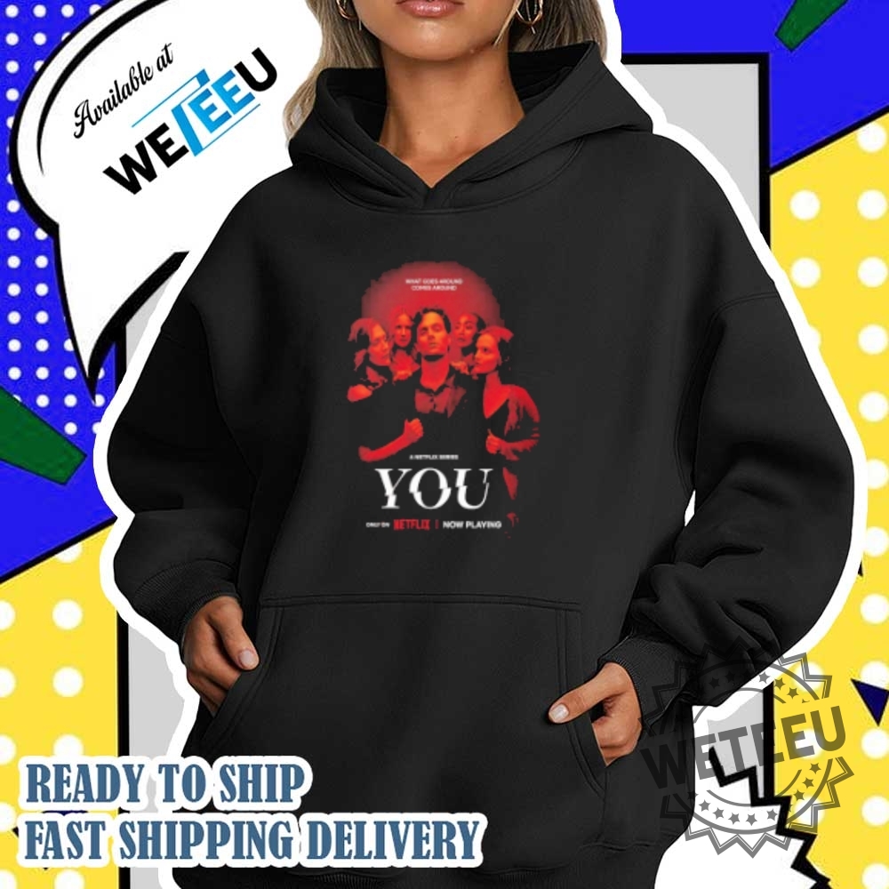 Series You Season 5 What Goes Around Comes Around Netflix Tshirt Official Fan Merch 5 Series You Season 5 "What Goes Around Comes Around" Netflix T-Shirt – Official Fan Merch