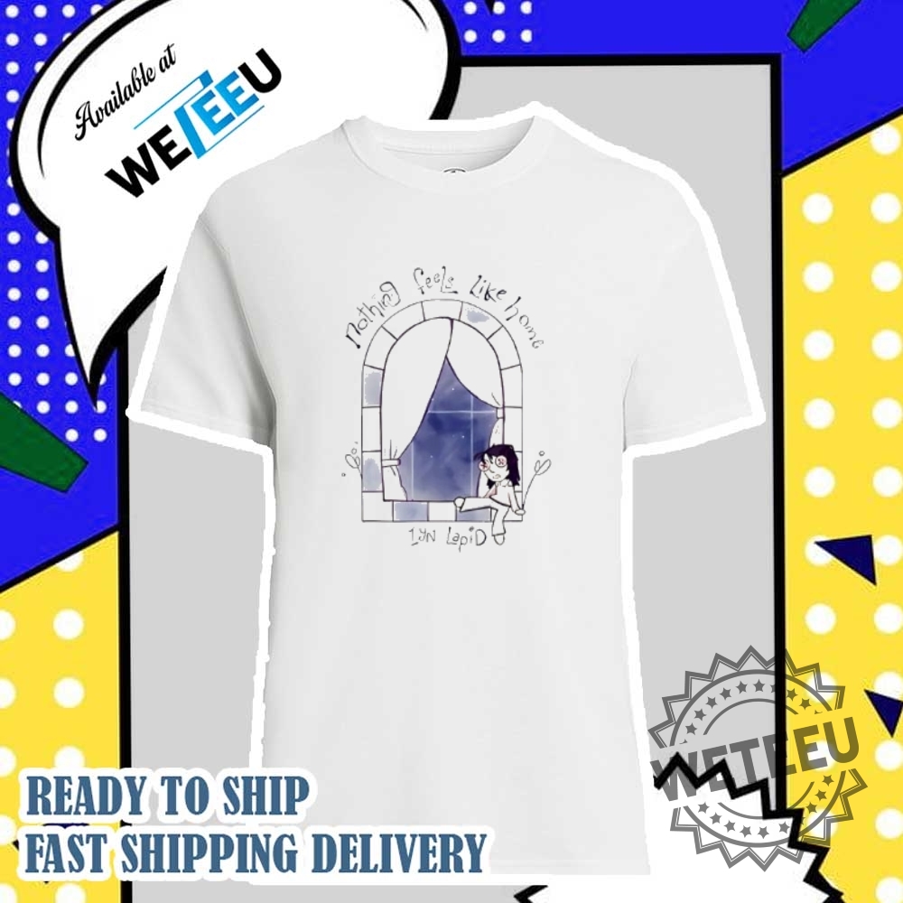 Nothing Feels Like Home Shirt  Comfort And Connection Tshirt