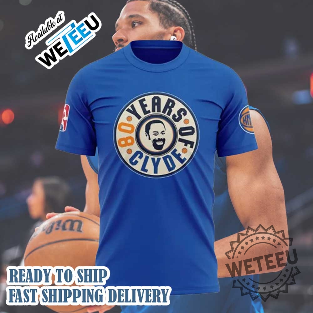 New York Knicks Clydes 80Th Birthday Tshirt 4 New York Knicks Clyde’s 80th Birthday T-Shirt