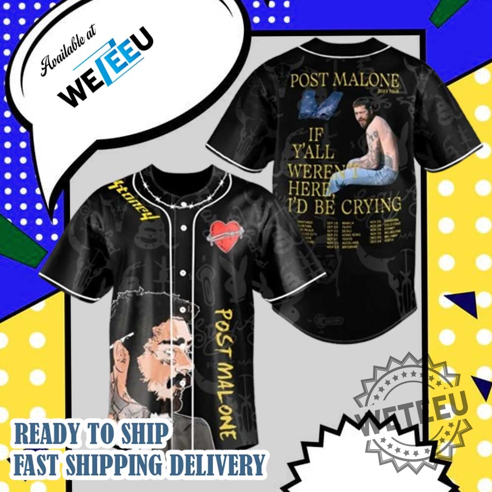 Post Malone If Yall Werent Here Id Be Crying Black Baseball Jersey Tour Fan Edition Shirt 3 Post Malone If Y’all Weren’t Here I’d Be Crying Black Baseball Jersey – Tour Fan Edition Shirt