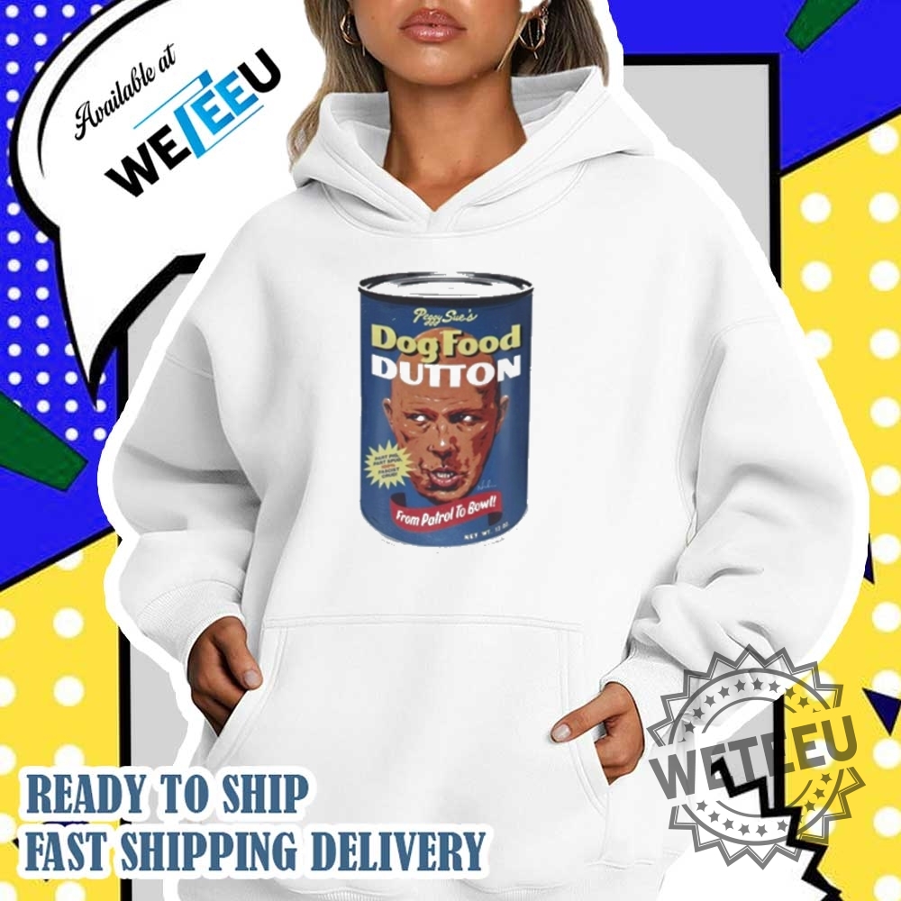 Peggy Sues Dog Food Dutton From Patrol To Bow Shirt Yellowstone Tv Show Shirt 5 Peggy Sue’s Dog Food Dutton From Patrol To Bow Shirt – Yellowstone TV Show Shirt