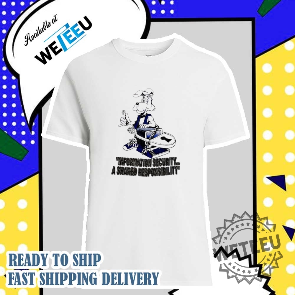 "Top Trendy Graphic Tees for Anime, Cartoon, and Music Fans" 16 Information Security A Shared Responsibility Shirt Cybersecurity Awareness Tee