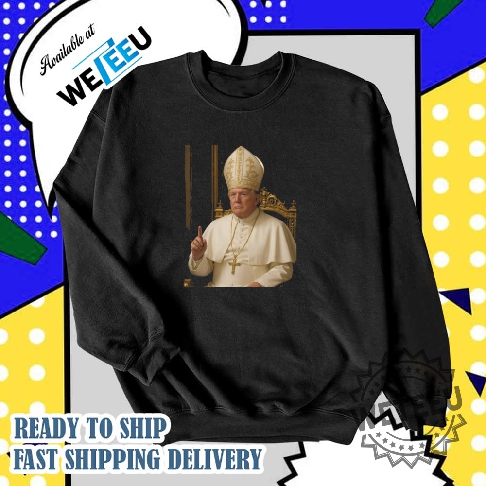 Official Trump As Pope Shirt Exclusive Political Merchandise 6 Official Trump as Pope Shirt – Exclusive Political Merchandise