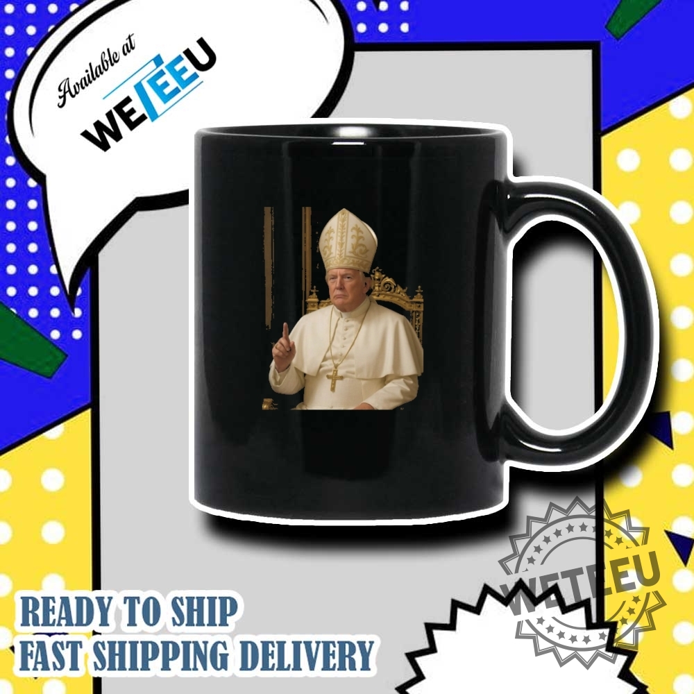 Official Trump As Pope Shirt Exclusive Political Merchandise 7 Official Trump as Pope Shirt – Exclusive Political Merchandise