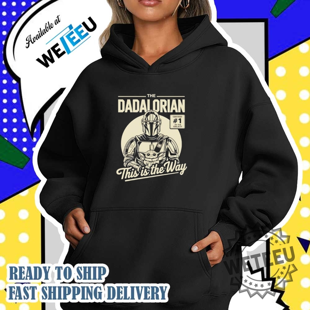 The Dadalorian This Is The Way Shirt Star Wars Dad Shirt 5 The Dadalorian This is the Way Shirt – Star Wars Dad Shirt