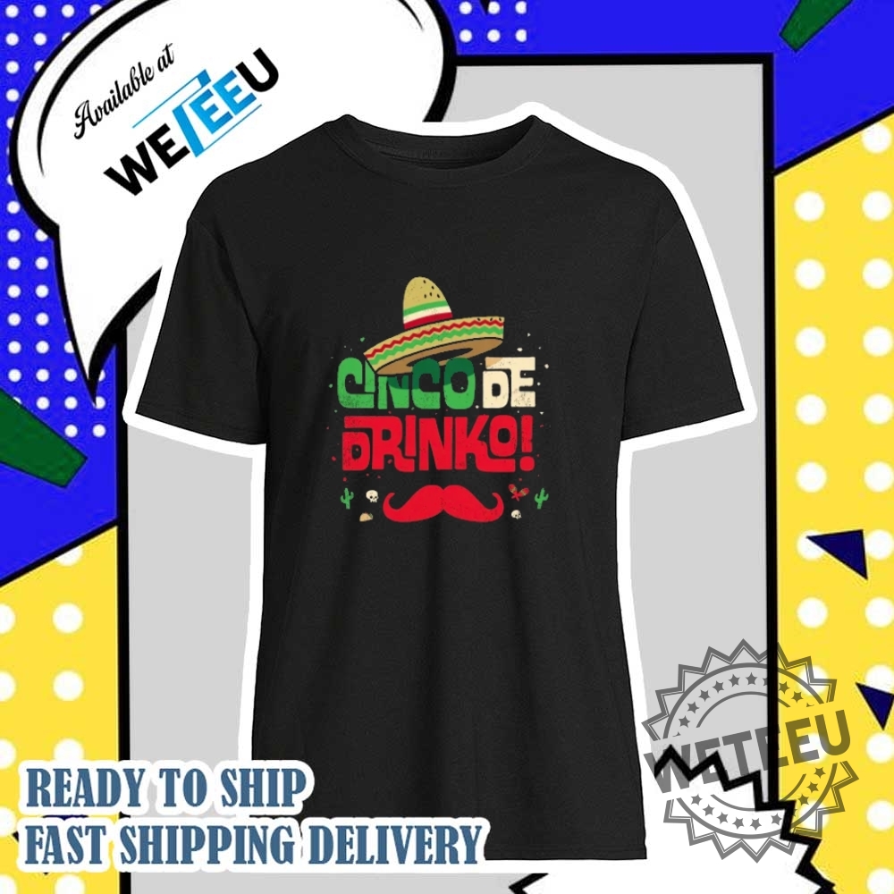 "Stylish and Fun Cinco De Mayo Shirts for Men and Kids" 3 Cinco De Mayo Shirt Funny Mexican Cinco De Drinko Moustache Shirt Tshirt