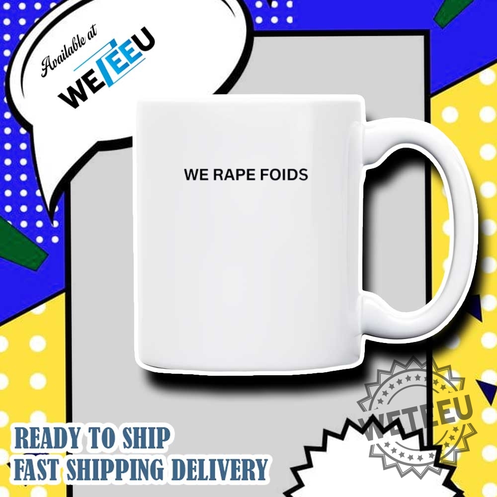 Lumi We Rape Foids Shirt Controversial And Bold Graphic Tee 7 Lumi We Rape Foids Shirt – Controversial and Bold Graphic Tee
