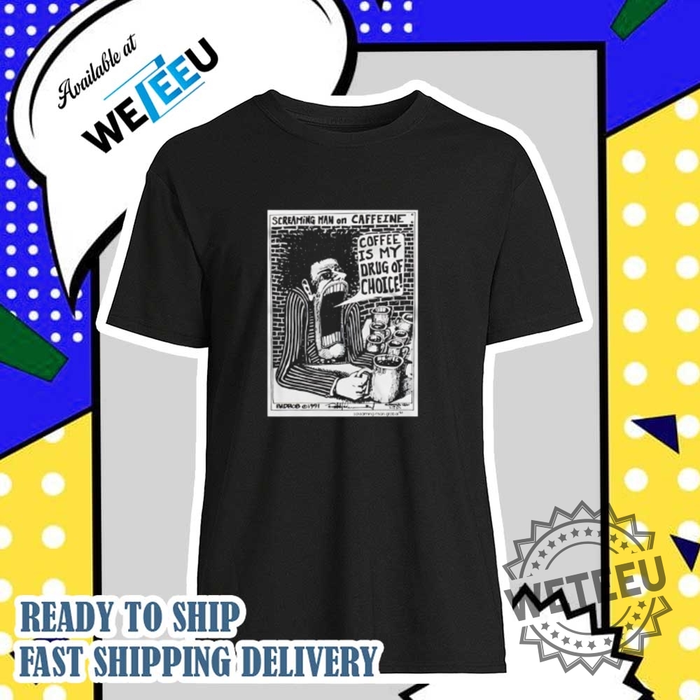 "Trendy Graphic Tees: Yungblud, Squirtle, and The Dogfather Designs" 30 Screaming Man On Caffeine Coffee Is My Drug Of Choice Tshirts