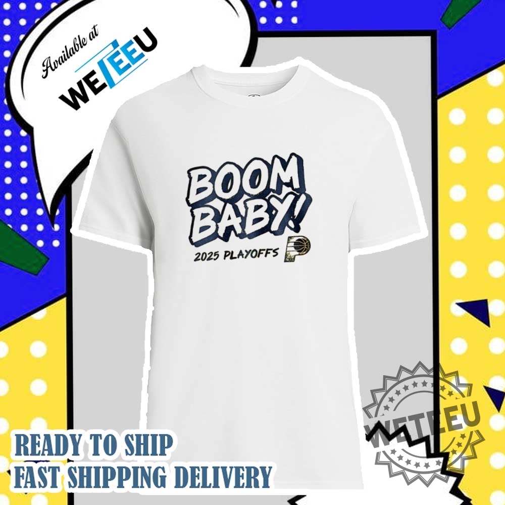 Indiana Pacers Nba Boom Baby Playoffs Shirt  Basketball Fan Tee 2025