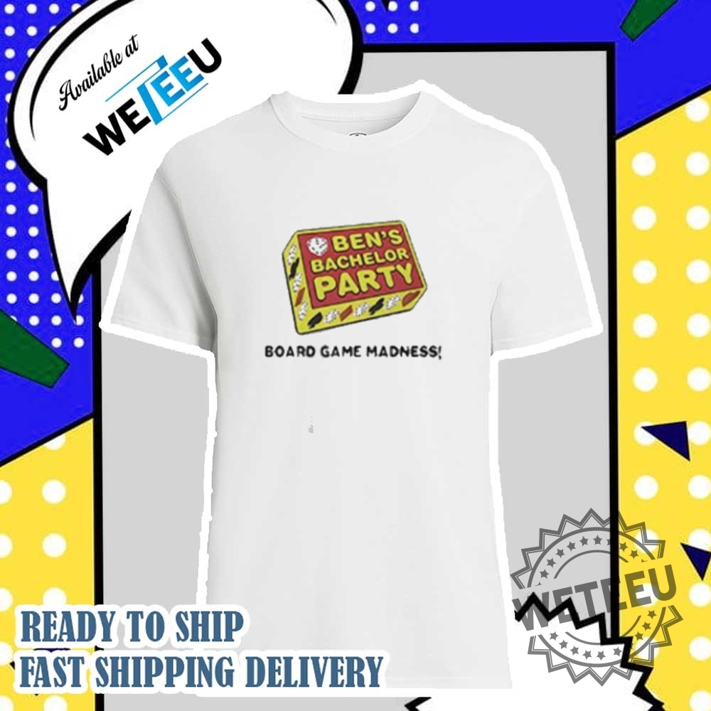 Bens Bachelor Party Board Game Madness Shirt  Funny Group Event Tee