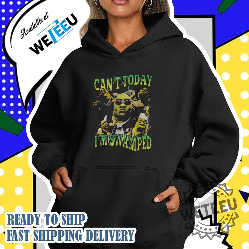 Shrek Meme Shirt Cant Today Im Swamped Funny Graphic Tee 4 Shrek Meme Shirt Cant Today Im Swamped Funny Graphic Tee weteeu 2