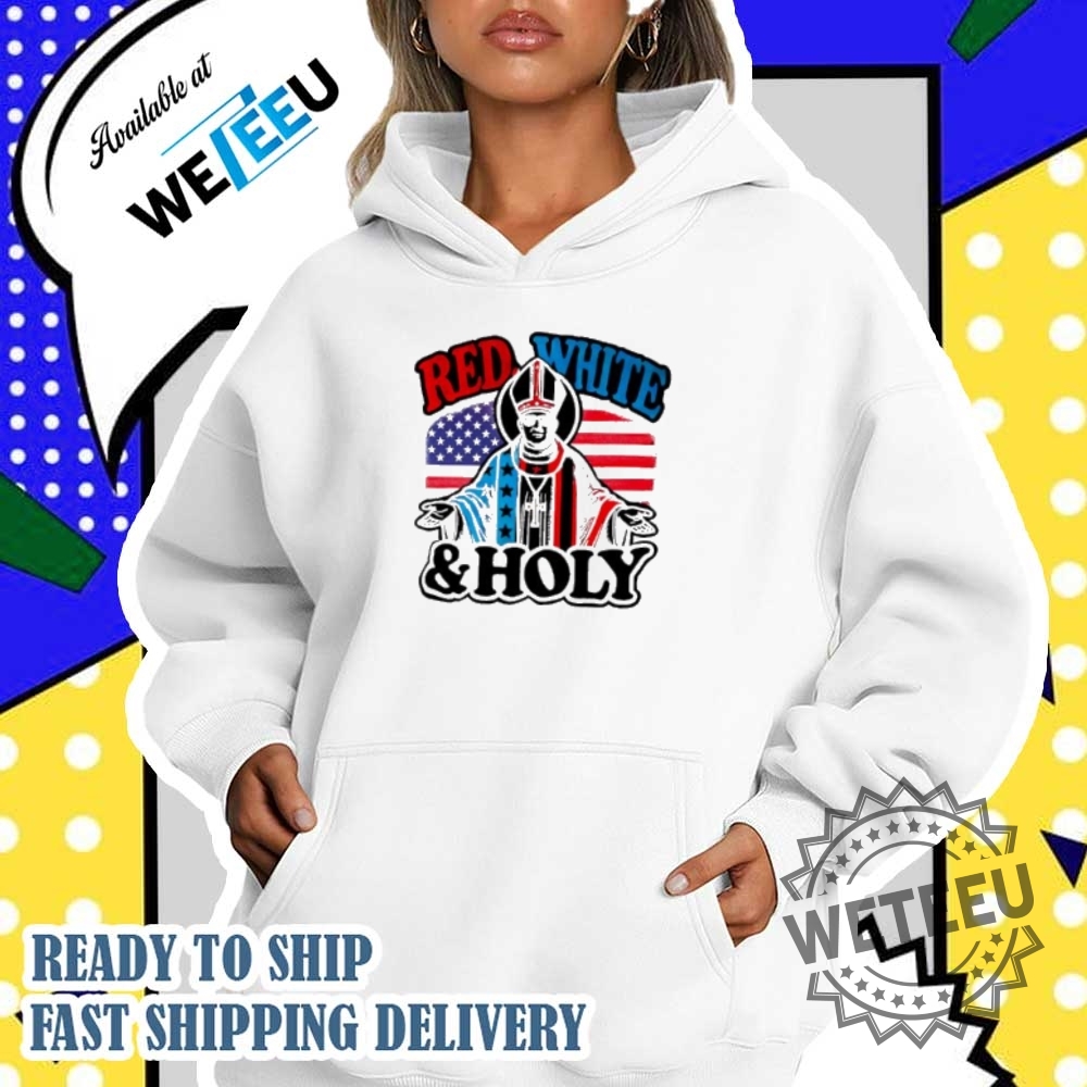 Red White Holy Shirt Pope Leo Xiv Usa Flag Patriotic Tshirt 4 Red White & Holy Shirt – Pope Leo XIV USA Flag Patriotic T-Shirt