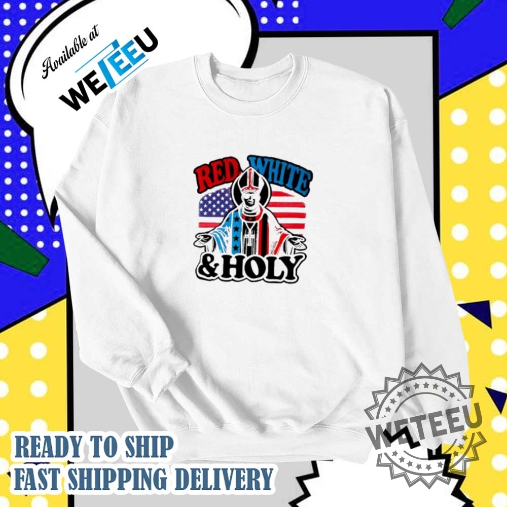 Red White Holy Shirt Pope Leo Xiv Usa Flag Patriotic Tshirt 5 Red White & Holy Shirt – Pope Leo XIV USA Flag Patriotic T-Shirt