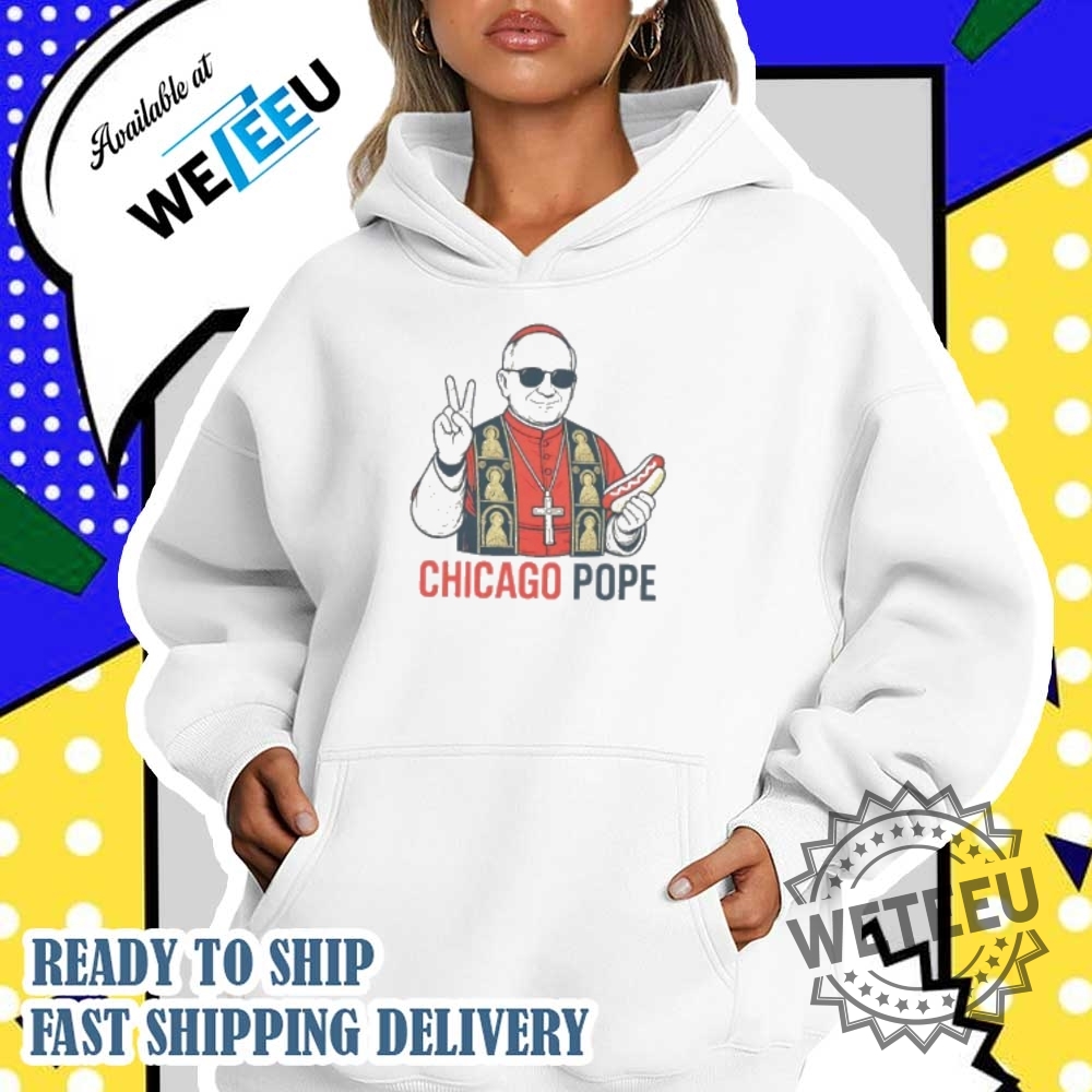 Hot Dog Pope Leo Xiv Shirt Funny Chicago Style Vatican Tee 4 Hot Dog Pope Leo XIV Shirt – Funny Chicago Style Vatican Tee