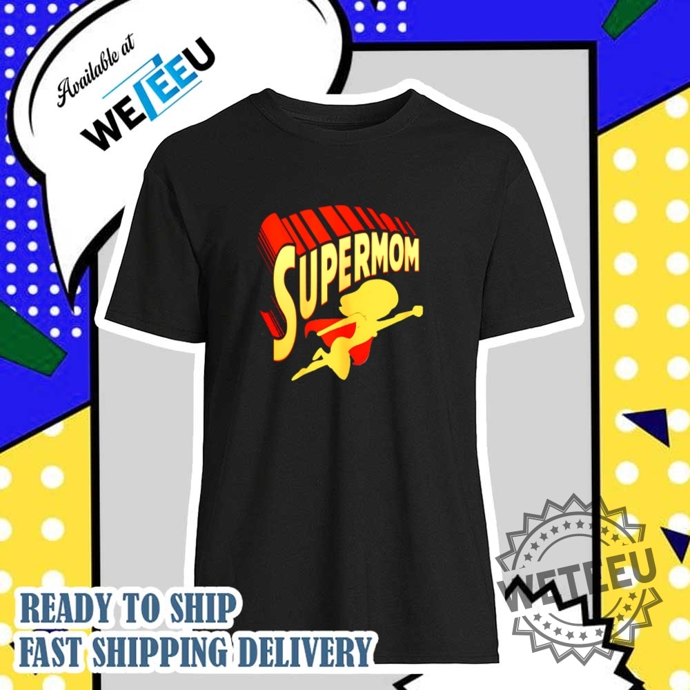 Mothers Day Super Mom Women Superman Shirt