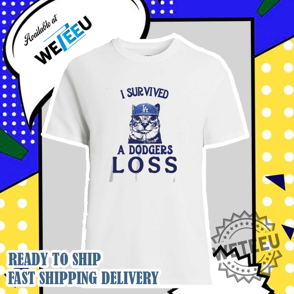 Cat I Survived La Dodgers Loss Tshirts