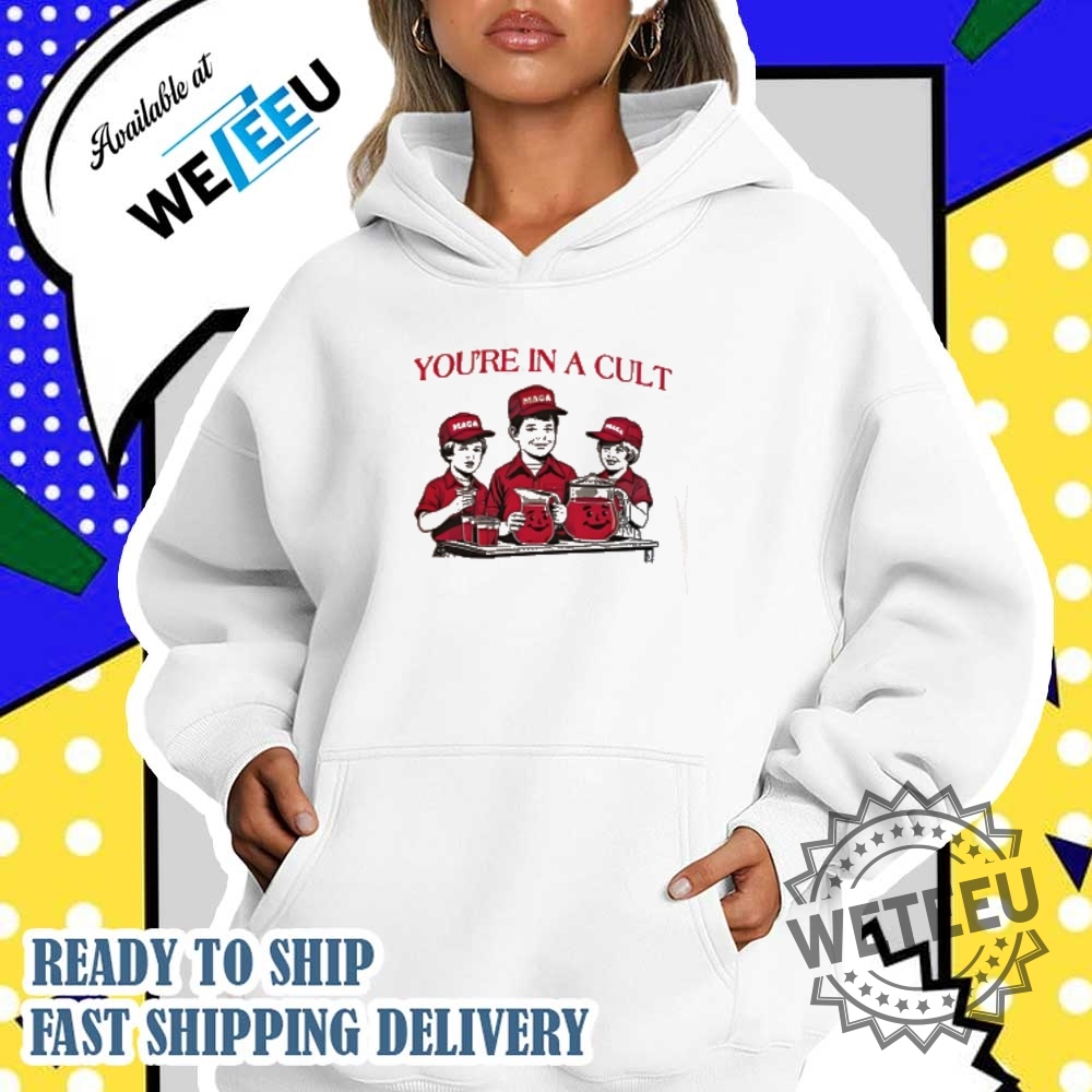 Maga Youre In A Cult Shirt 4 MAGA You’re In A Cult shirt