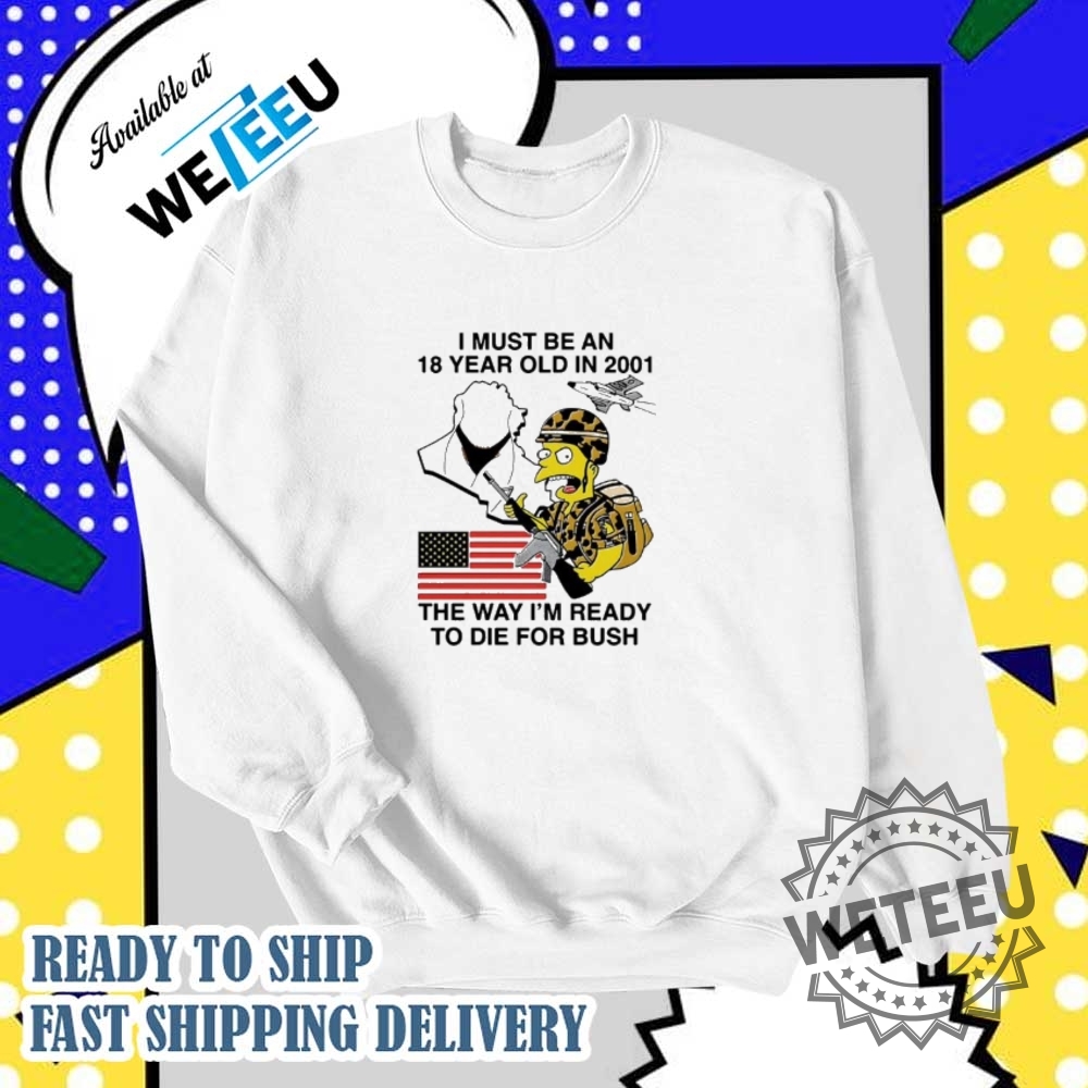 Funny 2001 Military Parody Shirt Ready To Die For Bush Meme Graphic Tee 5 Funny 2001 Military Parody Shirt – Ready to Die for Bush Meme Graphic Tee