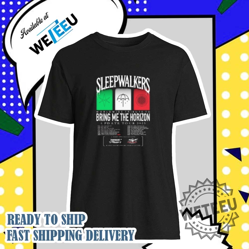 "Top 5 Unique Graphic Tees for Every Pop Culture Enthusiast" 37 Sleepwalkers Worldwide Tribute To Bring Me The Horizon Update Tour Dates 2025 Tshirts