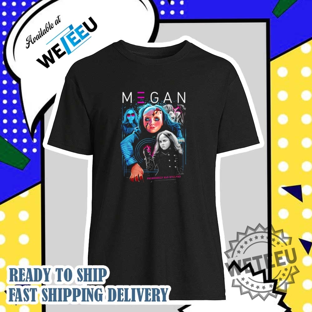 M3gan Friendship Has Evolved Shirt