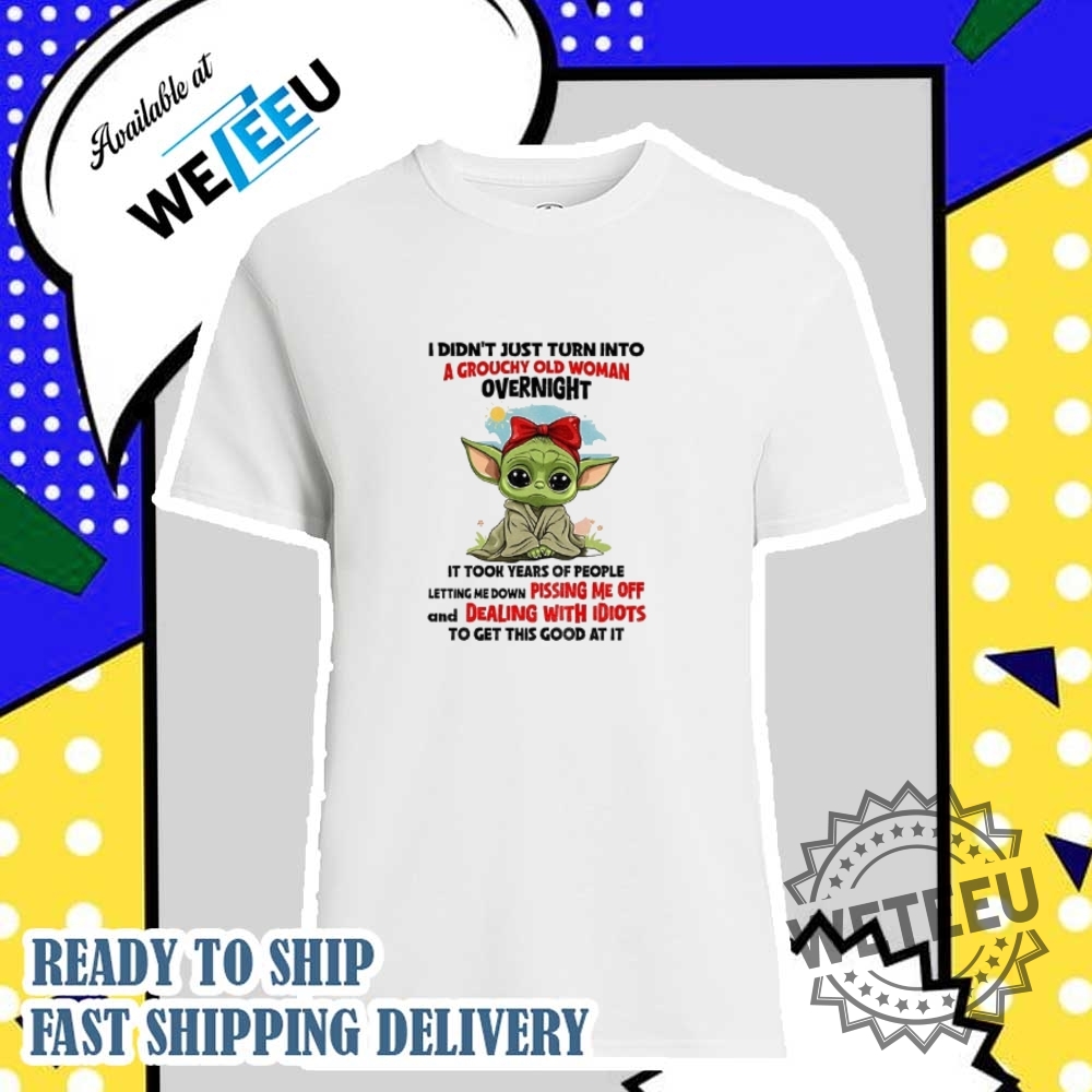 "Celebrate Fall: Snoopy and Woodstock Sports-Themed Shirts Collection" 26 Baby Yoda I Didnt Just Turn Into A Grouchy Old Woman Overnight It Took Years Of People Shirt