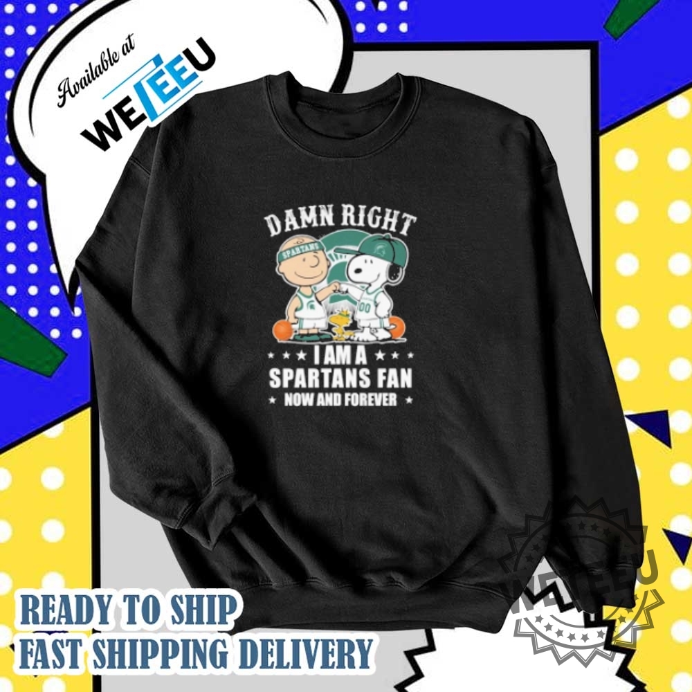 Snoopy And Charlie Brown Woodstock Damn Right I Am A Michigan State Spartans Fan Now And Forever X The Peanuts Tshirts 5 Snoopy And Charlie Brown Woodstock Damn Right I Am A Michigan State Spartans Fan Now And Forever X The Peanuts T-Shirts
