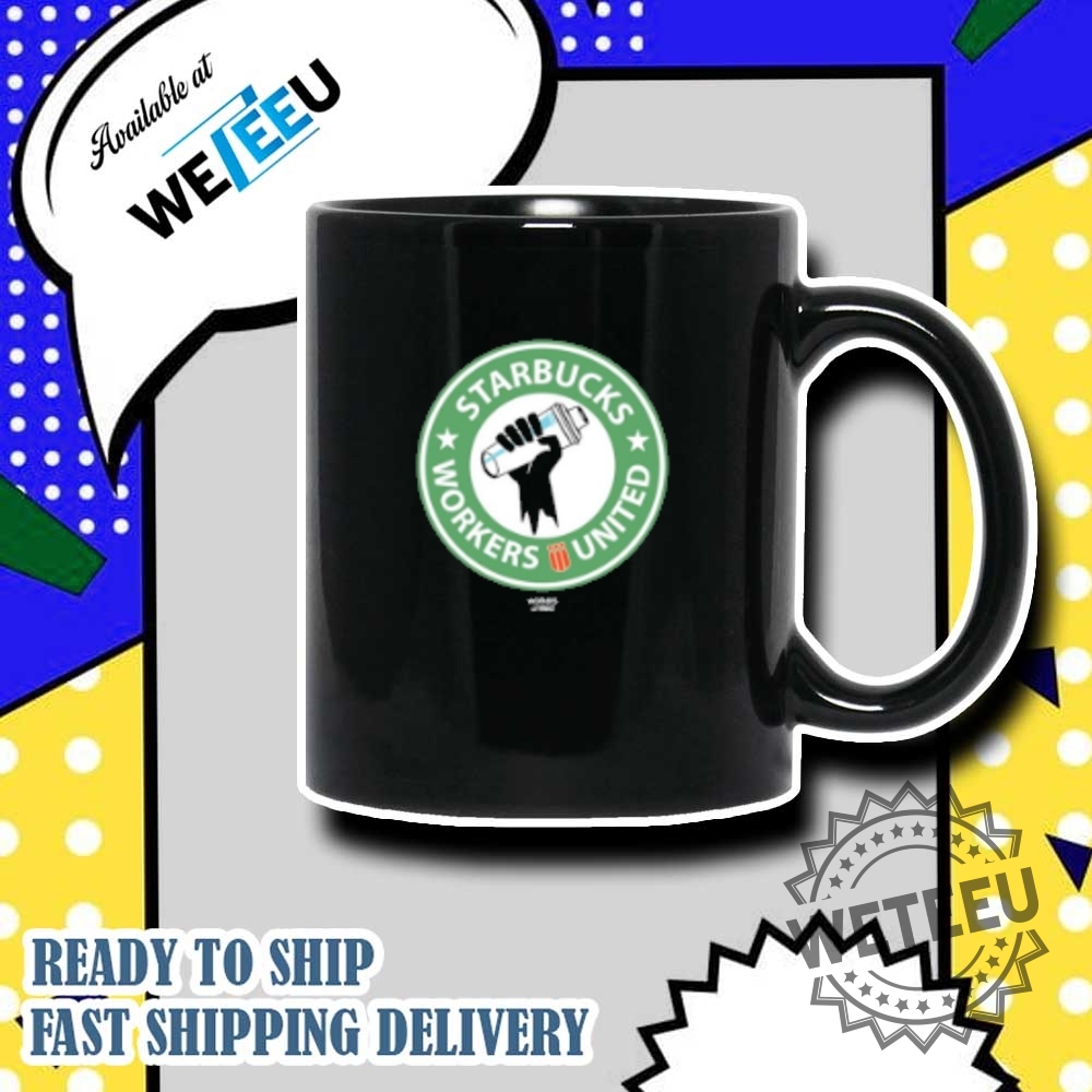 Starbucks Workers United Union Shirt 7 Starbucks Workers United Union Shirt
