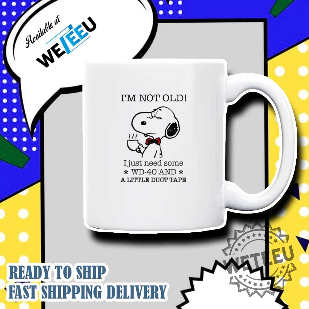 Snoopy Im Not Old I Just Need Some A Little Duct Tape Shirt 7 Snoopy I’m not old I just need some a little duct tape shirt