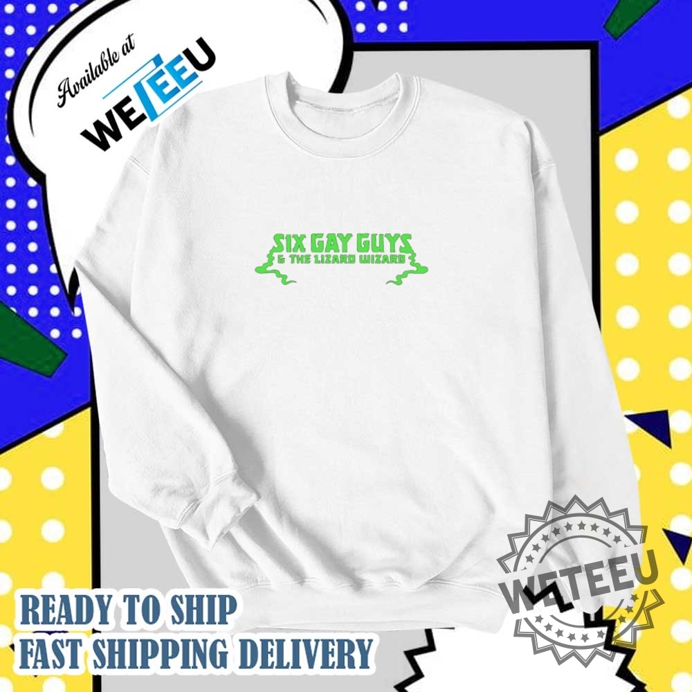 Six Gay Guys And The Lizard Wizard Shirt 6 Six gay guys and the lizard wizard shirt
