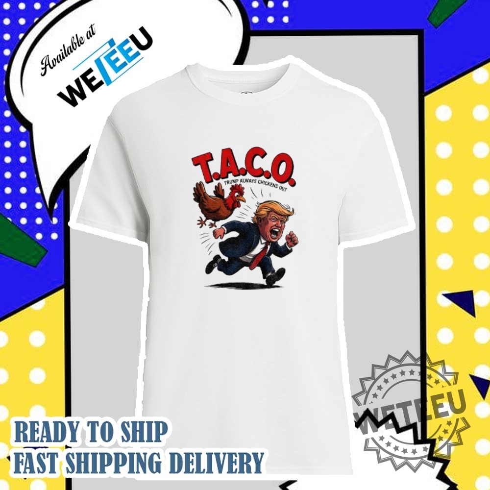 "Top 5 Trending Graphic Tees for Pop Culture Enthusiasts 2024" 3 Funny Meme Taco Trump Always Chickens Out Shirt