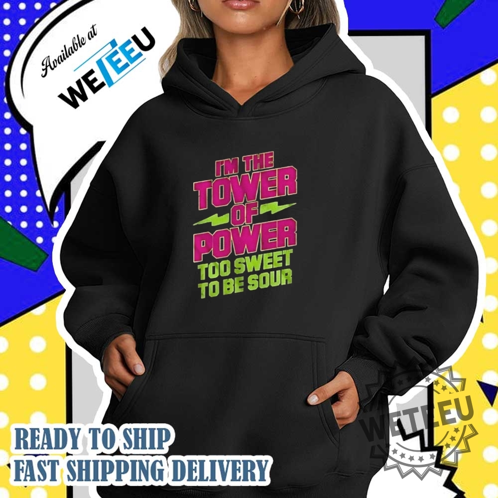 Macho Man Im The Tower Of Power Too Sweet To Be Sour Shirt 5 Macho Man I’m the tower of power too sweet to be sour shirt