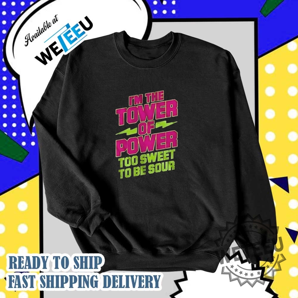 Macho Man Im The Tower Of Power Too Sweet To Be Sour Shirt 6 Macho Man I’m the tower of power too sweet to be sour shirt