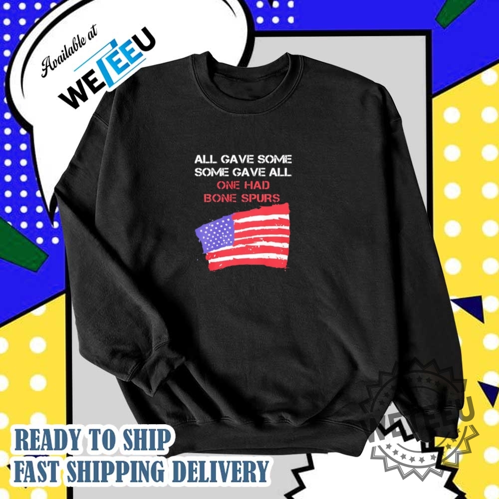 All Gave Some Gave All One Had Bone Spurs Usa Flag Shirt 6 All gave some gave all one had bone spurs USA flag shirt