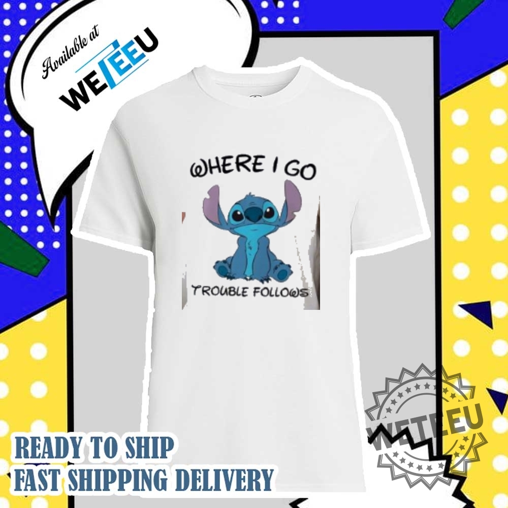 Stitch And Angel Where I Go Trouble Follows Couple Shirt