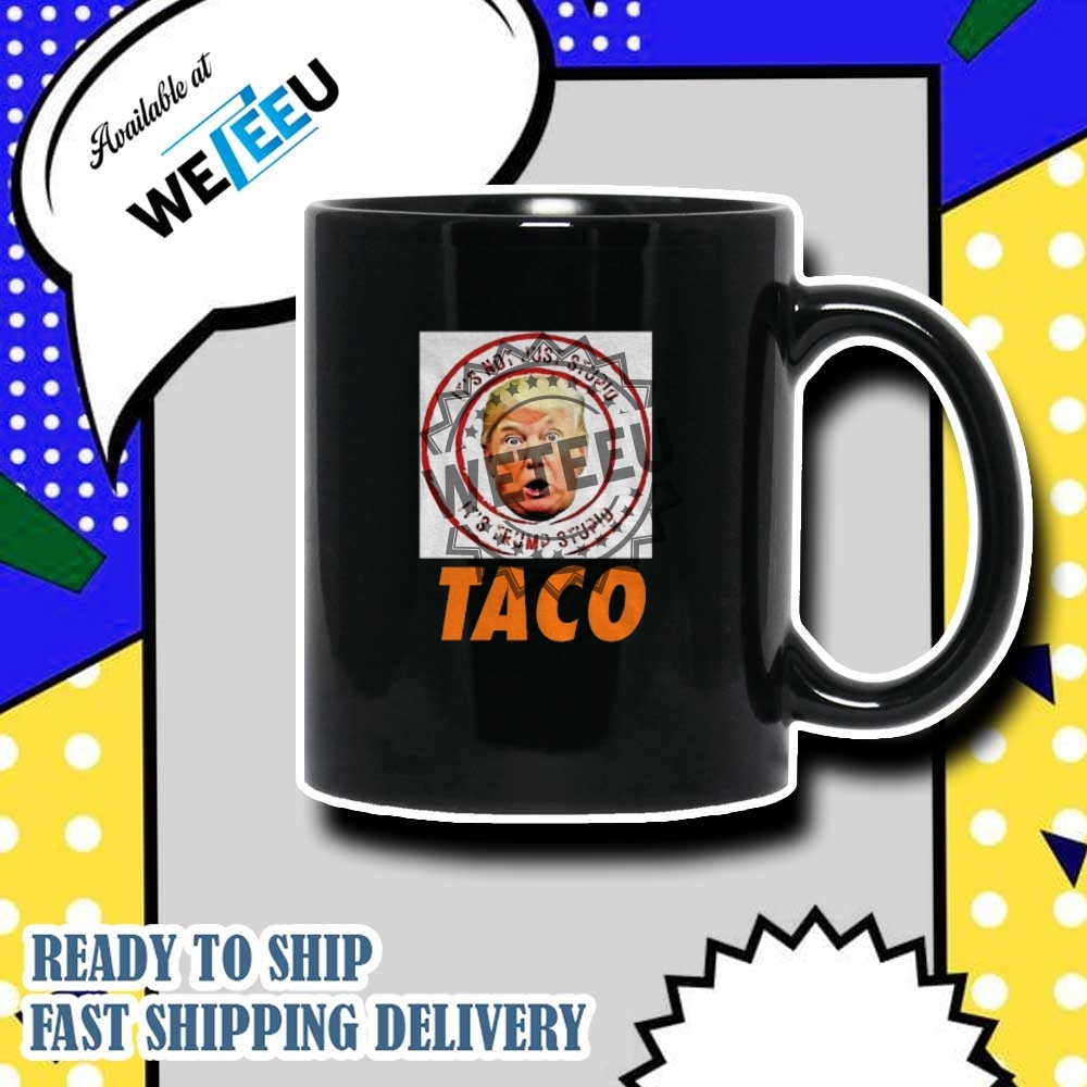 Donald Trump Its Not Just Stupid Its Trump Stupid Taco Shirt 7 Donald Trump it’s not just stupid it’s Trump stupid Taco shirt