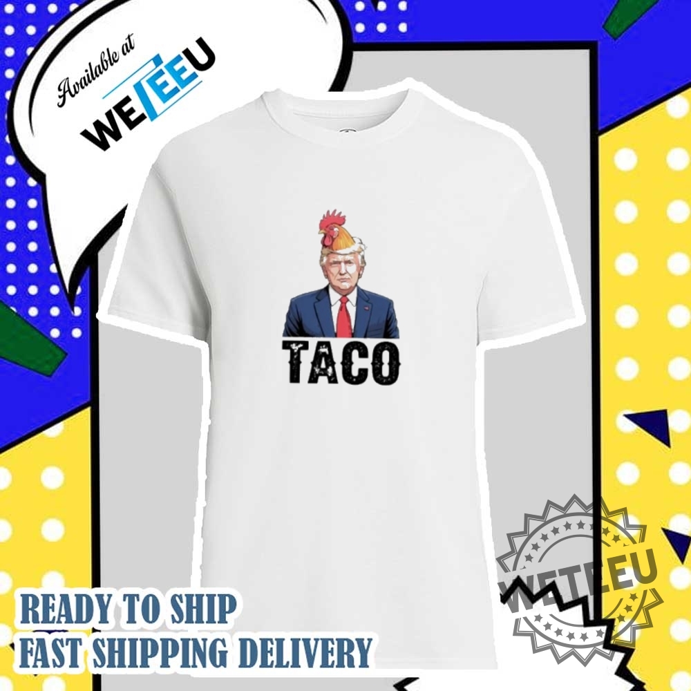 Chicken Taco Trump Shirt