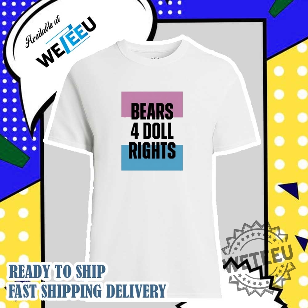 Bears 4 Doll Rights Tshirt