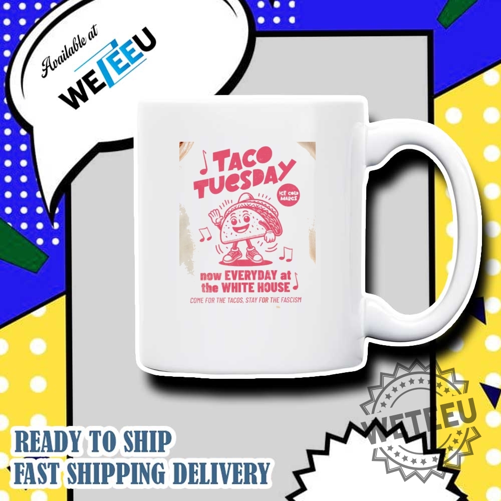 Taco Tuesday Graphic Tshirt Funny Political Satire Tee 7 Taco Tuesday Graphic T-Shirt – Funny Political Satire Tee
